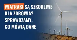 Czy elektrownie wiatrowe są szkodliwe dla zdrowia? Fakty i mity