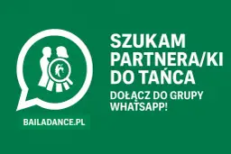 Szukam partnerki do tańca! Dołącz do grupy WhatsApp Bailadance.pl.