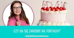 Zarabiaj na tortach: Realne zyski i koszty domowej cukierni