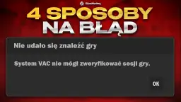 VAC nie mógł zweryfikować sesji gry? Napraw to w 5 minut!