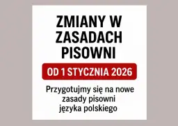 Poprawna pisownia w pigułce: Zasady, narzędzia i zmiany 2026