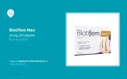 Biotifem Max to lek! Dlaczego to ważne dla Twojego zdrowia?