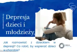 Jak rozmawiać z dzieckiem z depresją, aby pomóc mu poczuć się lepiej