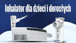 Jaki inhalator dla dzieci i dorosłych? Ranking i porady eksperta 2026