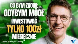 Inwestowanie 100 zł na giełdzie: Zacznij mądrze, unikaj pułapek