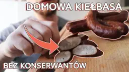 Jak zrobić domową kiełbasę bez konserwantów? Prosty przewodnik