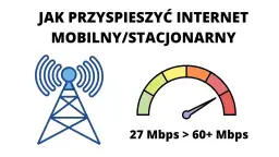 Jak przyspieszyć internet mobilny – skuteczne sposoby na szybsze połączenie