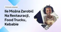 Ile można zarobić na food trucku? Poznaj realne zyski i koszty