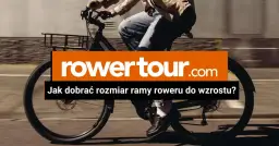 Jak dobrać rower do wzrostu, aby uniknąć niewygodnej jazdy