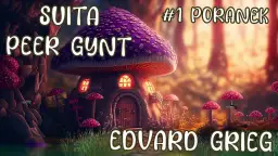  Edvard Grieg Poranek - wszystko co musisz wiedzieć o tym utworze