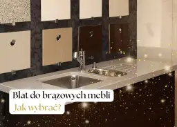 Idealny blat do brązowych mebli? Połącz styl i trwałość!