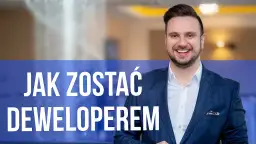 Deweloper od podstaw: Jak zacząć w Polsce i uniknąć pułapek?