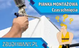 Zastanawiasz się, ile schnie pianka montażowa? Ręka z pistoletem aplikuje piankę na białą powierzchnię. Obok rysunkowa postać z pytajnikami nad głową.
