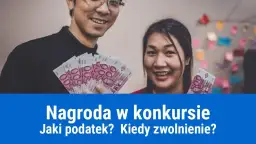 Jak odebrać nagrodę w loterii/konkursie? Formalności i podatki