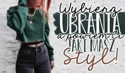 Jaki masz styl modowy? Odkryj estetyki jak na Samequizy!