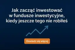 Fundusze inwestycyjne: Jak działają i jak zacząć inwestować?