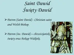 Kim był święty Dawid - poznaj niezwykłą historię patrona Walii