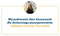 Słowo kluczowe: jak skutecznie wykorzystać w SEO i programowaniu