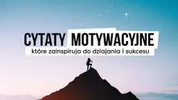 Znaczenie motywacji w życiu człowieka: Klucz do sukcesu i spełnienia