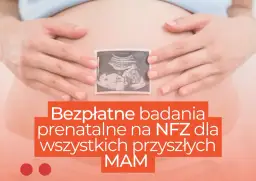 Badania prenatalne NFZ komu przysługują? Sprawdź nowe zasady i wymagania