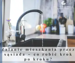 Zalane mieszkanie przez sąsiada? Co robić krok po kroku