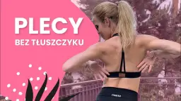 Jak zrzucić tłuszcz z pleców - skuteczne ćwiczenia i dieta na efekty