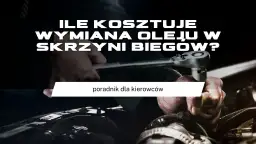 Co ile wymiana oleju w skrzyni manualnej, aby uniknąć kosztownych napraw?