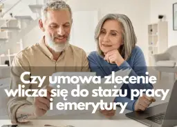 Umowa o dzieło a staż pracy: czy wlicza się do emerytury?