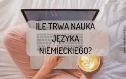 Ile trwa nauka języka niemieckiego? Odkryj czas potrzebny na biegłość