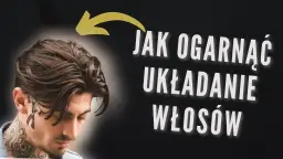 Jak ładnie ułożyć włosy męskie - proste techniki i najlepsze produkty
