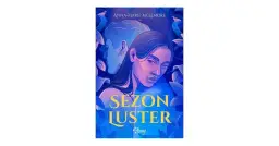Sezon luster o czym jest: Trauma, miłość i odbudowa w powieści