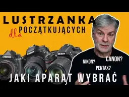 Jaki aparat lustrzanka wybrać? Poradnik krok po kroku