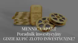 Gdzie kupić złoto inwestycyjne? Sprawdzone miejsca i porady