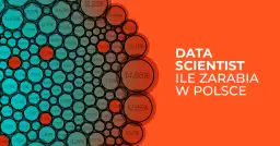 Ile zarabia data scientist? Poznaj realne stawki w branży