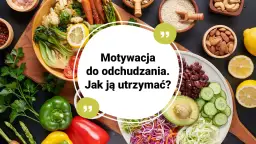 Odzyskaj motywację do odchudzania: Mój plan na trwały sukces