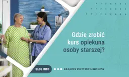 Gdzie zrobić kurs opiekuna osoby starszej – opinie i rekomendacje