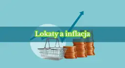 Lokata inwestycyjna: Co musisz wiedzieć? Zyski, ryzyko, BFG