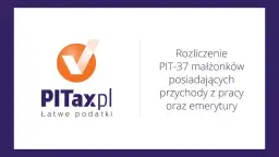 Wspólne rozliczenie PIT z małżonkiem online: Instrukcja 2026