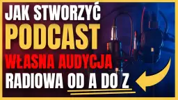 Podcast: Czym Jest i Jak Go Stworzyć? Kompletny Poradnik dla Początkujących