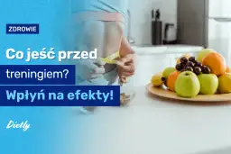 Co jeść przed treningiem? Energia i ochrona mięśni - sprawdź!
