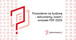 Jak wygląda pozwolenie na budowę? Kluczowe informacje i dokumenty