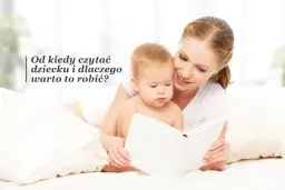 Mama czyta dziecku książkę, odpowiadając na pytanie: od kiedy czytać dziecku bajki i dlaczego warto to robić.