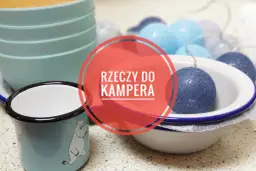 Naczynia do kampera: Lekkość, wytrzymałość i sprytna kuchnia