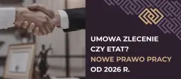 Umowa zlecenie 2026: Opłacalna czy ryzykowna? Pełna analiza