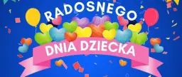 Dzień Dziecka 1 czerwca: Jak zaplanować niezapomniane święto?