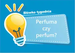 Ten perfum czy te perfumy - poznaj poprawną formę i uniknij błędów