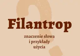 Kto to jest filantrop? Definicja i przykłady znanych osób w Polsce