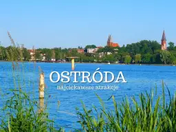 Ostróda atrakcje – odkryj najciekawsze miejsca i ukryte skarby