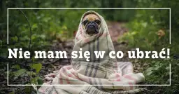 Nie mam się w co ubrać demotywatory - śmieszne memy na ten temat