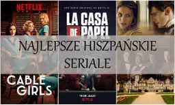 Hiszpańskie Seriale Netflix - Najlepsze Kryminalne i Dramatyczne